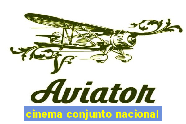 cinema conjunto nacional